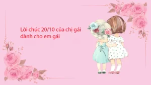 Lời chúc 20-10 cho chị em gái